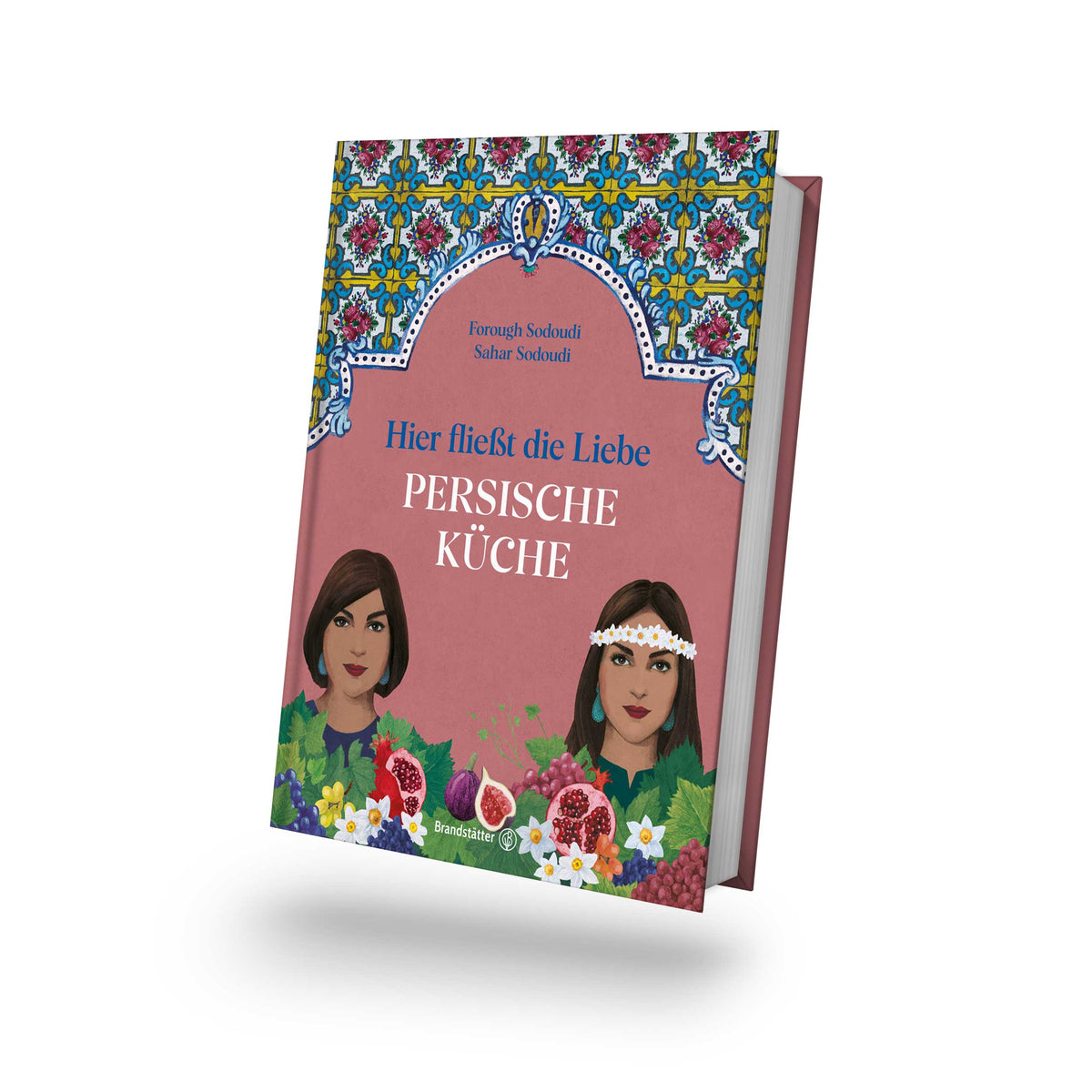 Hier fließt die Liebe Persische Küche Kochbuch mit persischen Rezepten und floralen Illustrationen.